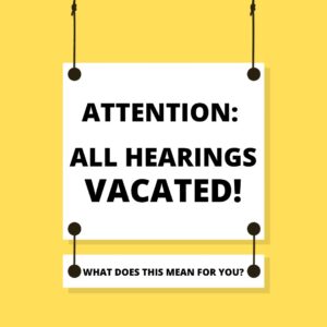 Hearings vacated